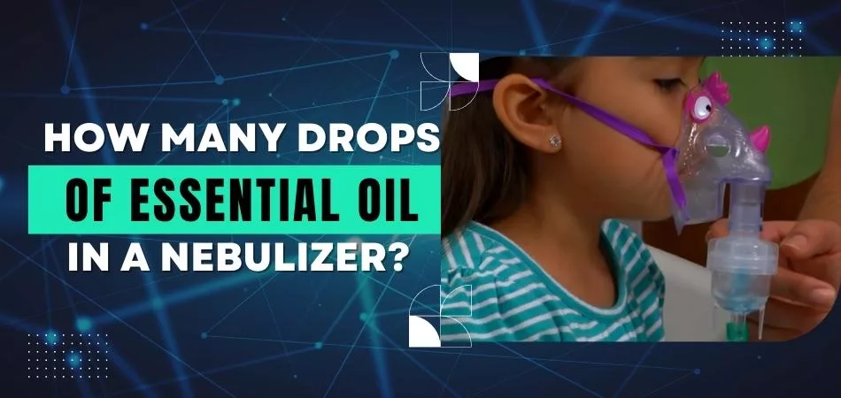 How Many Drops Of Essential Oil In A Nebulizer