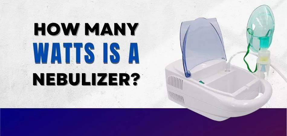 How Many Watts Is A Nebulizer