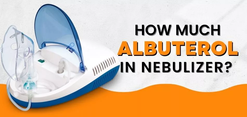 How Much Albuterol In Nebulizer