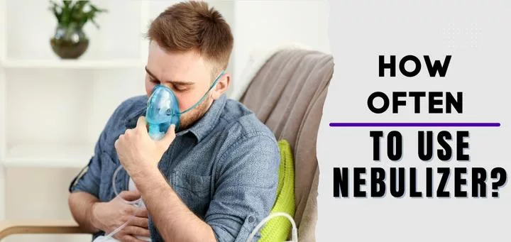 How Often Should I Use My Nebulizer