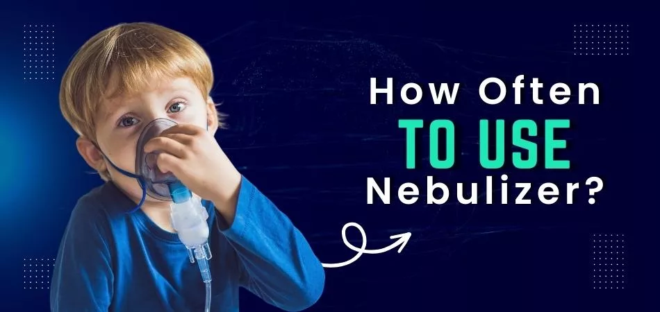 How Often To Use Nebulizer