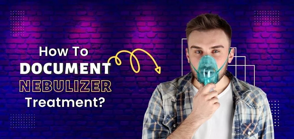 How To Document Nebulizer Treatment