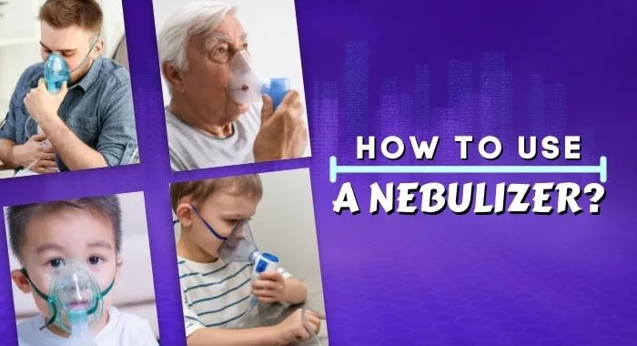 How To Use A Nebulizer