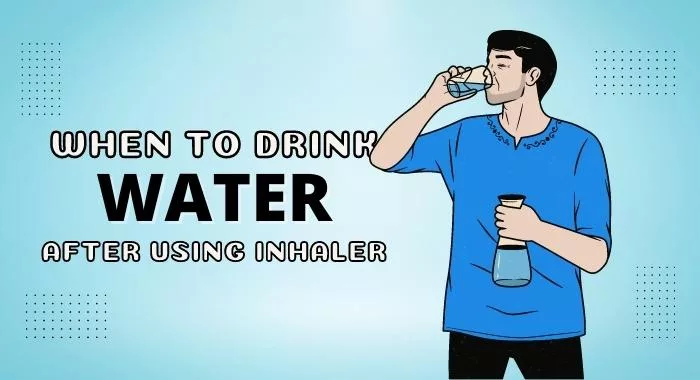 How Long After Using Inhaler Can You Drink Water