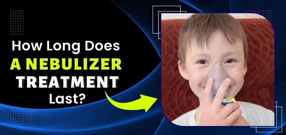 How Long Does a Nebulizer Treatment Last