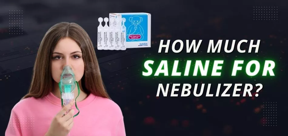 How Much Saline for Nebulizer