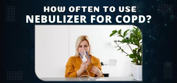 How Often To Use Nebulizer For Copd